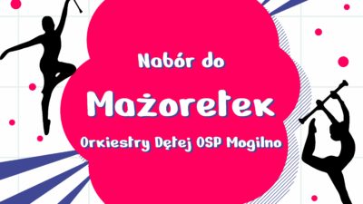 Nabór do Mażoretek Orkiestry Dętej OSP Mogilno